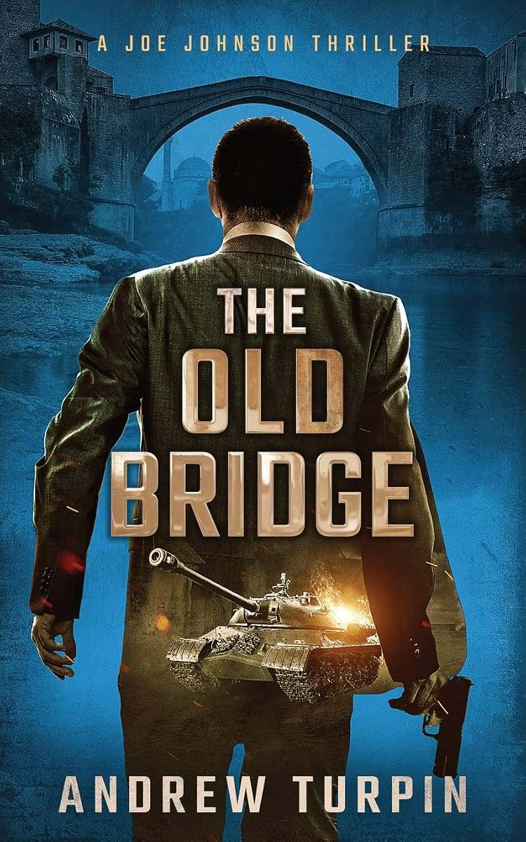 The Old Bridge: A Joe Johnson Thriller
