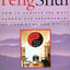 Feng Shui: How to Achieve the Most Harmonious Arrangement of Your Home and Office