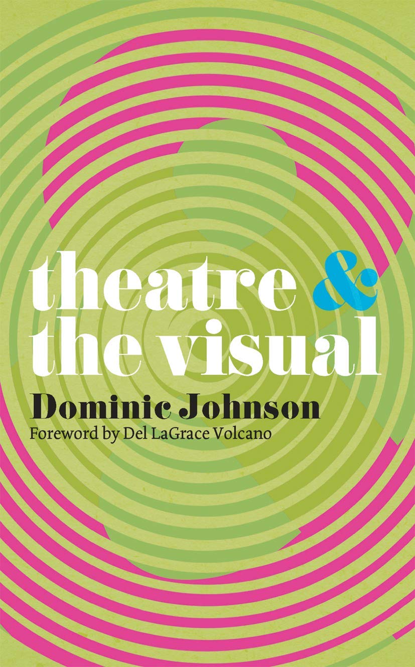 Theatre and The Visual (Theatre And, 44)