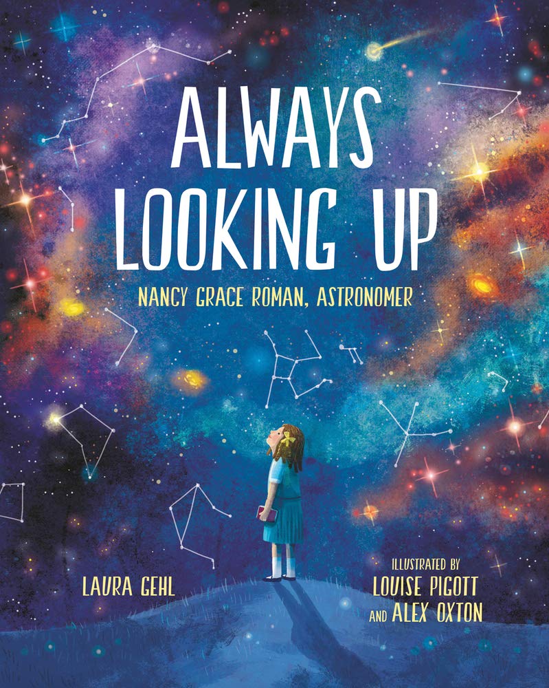 Always Looking Up: Nancy Grace Roman, Astronomer (She Made History)