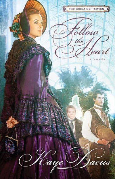 Follow the Heart: A Great Exhibition Novel