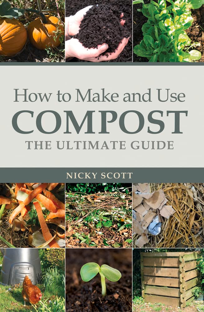 How to Make and Use Compost: The Ultimate Guide