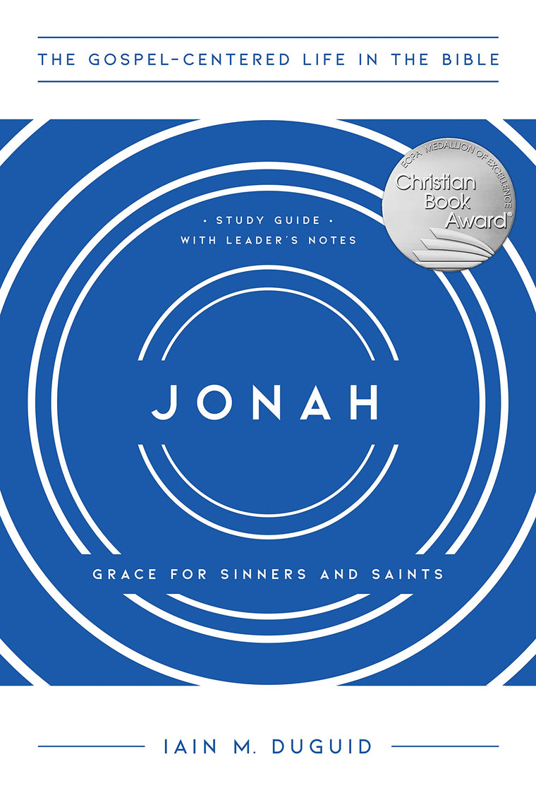 Jonah: Grace for Sinners and Saints, Study Guide with Leader's Notes (The Gospel-Centered Life in the Bible)