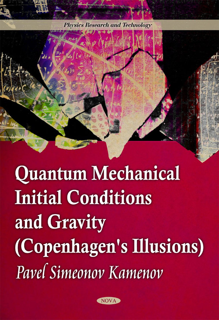 Quantum Mechanical Initial Conditions and Gravity: (Copenhagen's Illusions) (Physics Research and Technology)