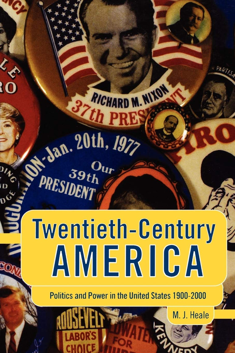 Twentieth-Century America: Politics and Power in the United States 1900-2000 (Hodder Arnold Publication)