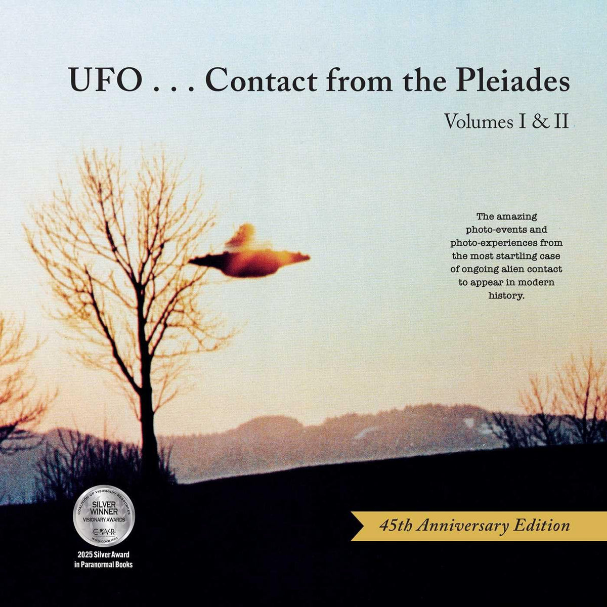 UFO...Contact from the Pleiades (45th Anniversary Edition): Volumes I & II