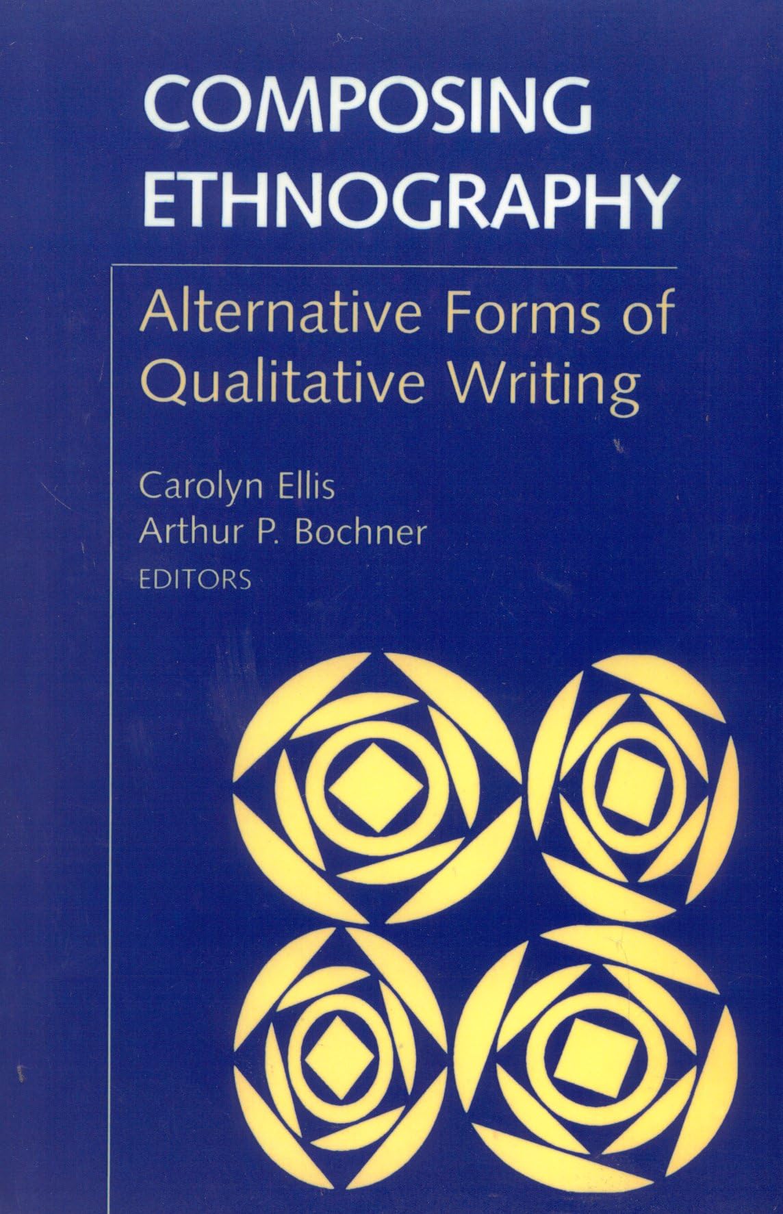 Composing Ethnography: Alternative Forms of Qualitative Writing (Volume 1) (Ethnographic Alternatives, 1)