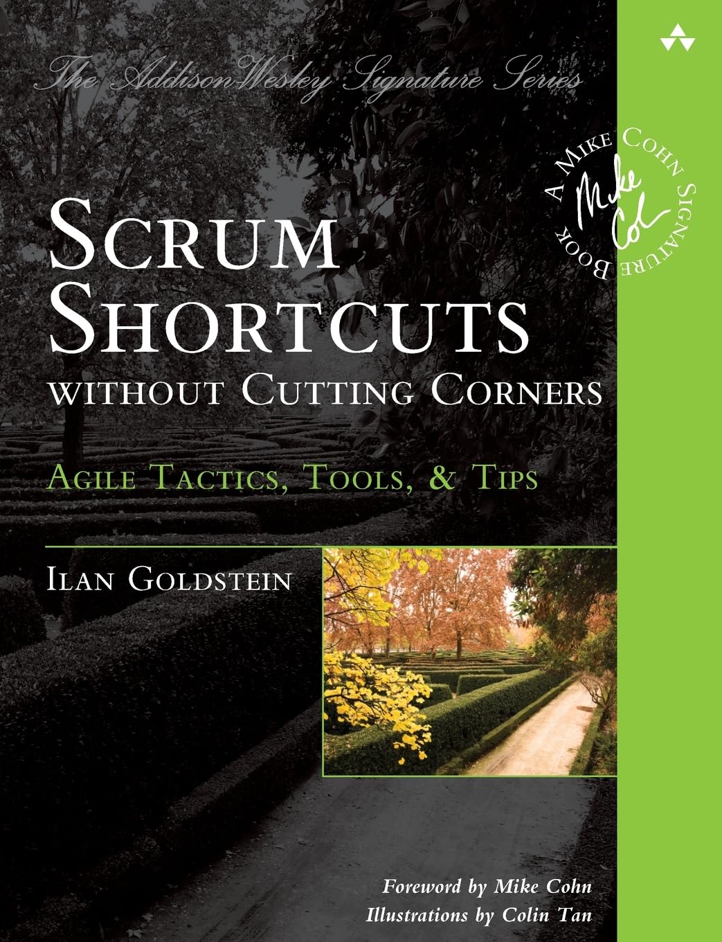 Scrum Shortcuts Without Cutting Corners: Agile Tactics, Tools & Tips (Addison-Wesley Signature Series (Cohn))