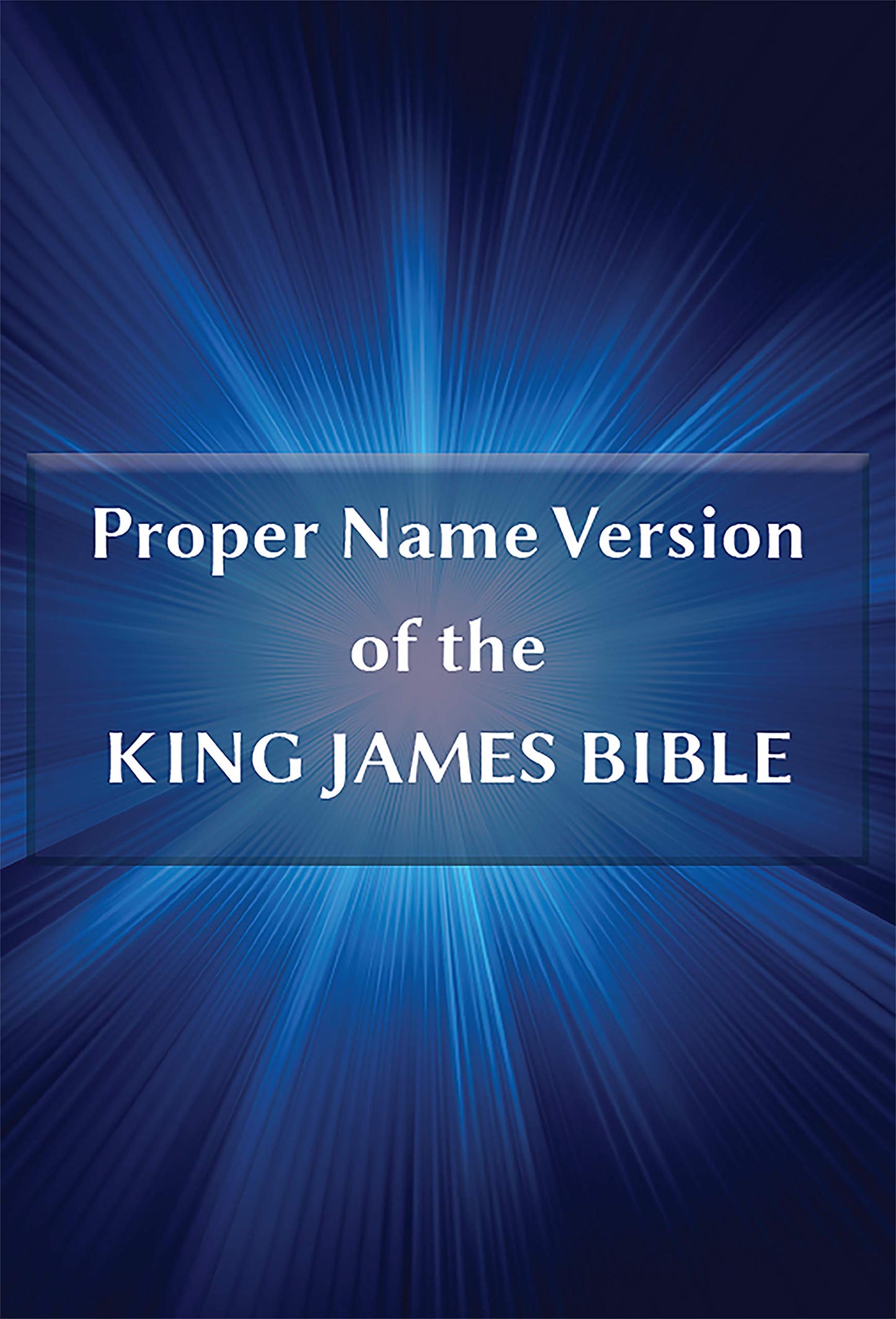 Proper Name Version of the King James Bible: With Cross-References and Concordance Index