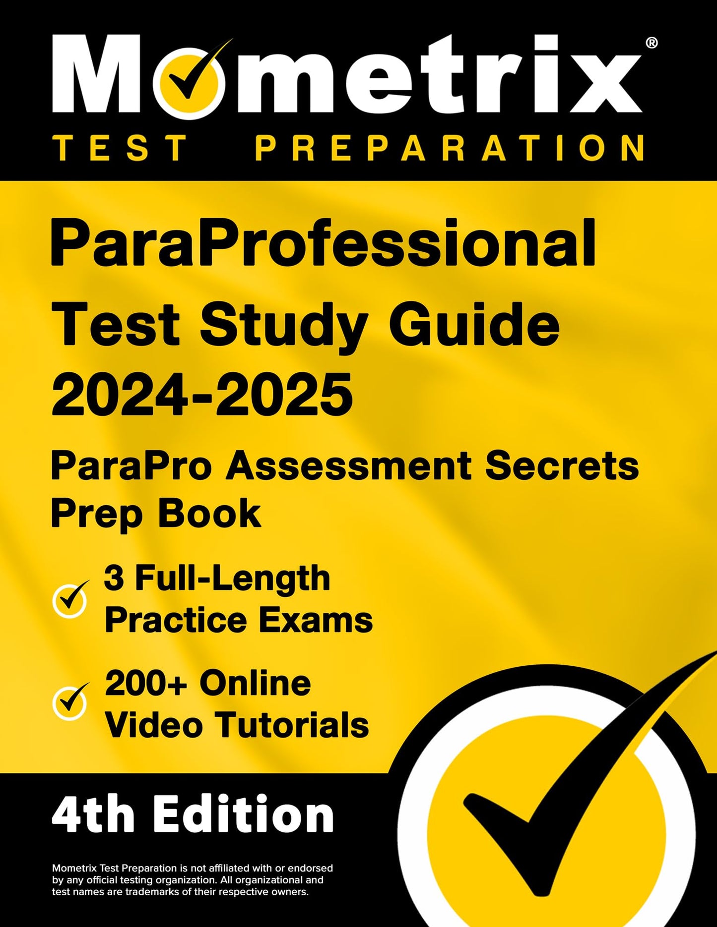 ParaProfessional Test Study Guide 2024-2025: 3 Full-Length Practice Exams, 200+ Online Video Tutorials, ParaPro Assessment Secrets Prep Book: [4th Edition]