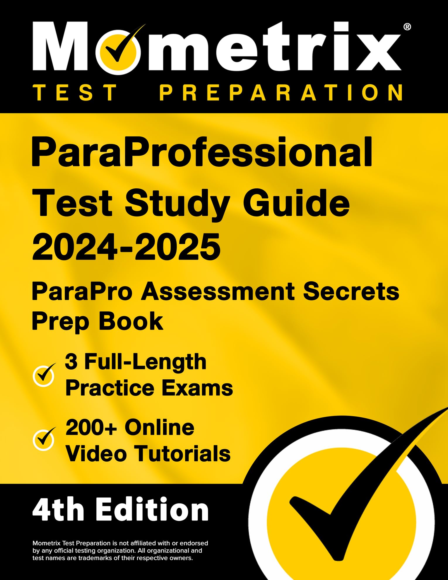 ParaProfessional Test Study Guide 2024-2025: 3 Full-Length Practice Exams, 200+ Online Video Tutorials, ParaPro Assessment Secrets Prep Book: [4th Edition]