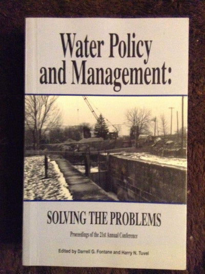 Water Policy and Management: Solving the Problems : Proceedings of the 21st Annual Conference