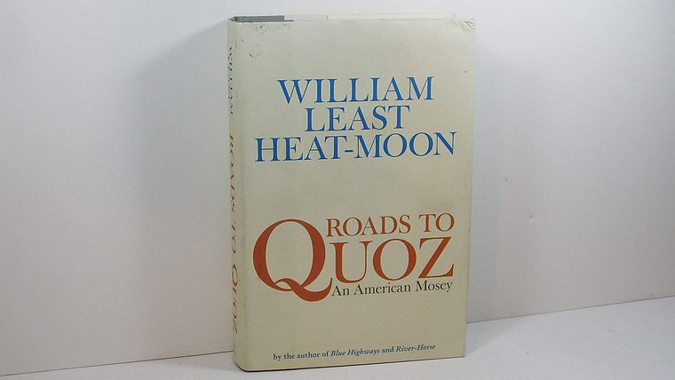 Roads to Quoz: An American Mosey by Heat-Moon, William Least