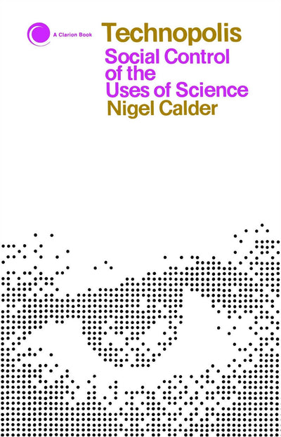 Technopolis: Social Control of the Uses of Science (Clarion Book)