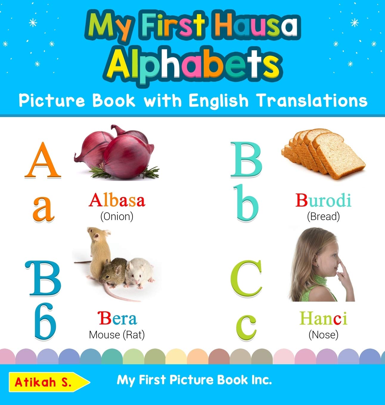 My First Hausa Alphabets Picture Book with English Translations: Bilingual Early Learning & Easy Teaching Hausa Books for Kids (Teach & Learn Basic Hausa Words for Children)