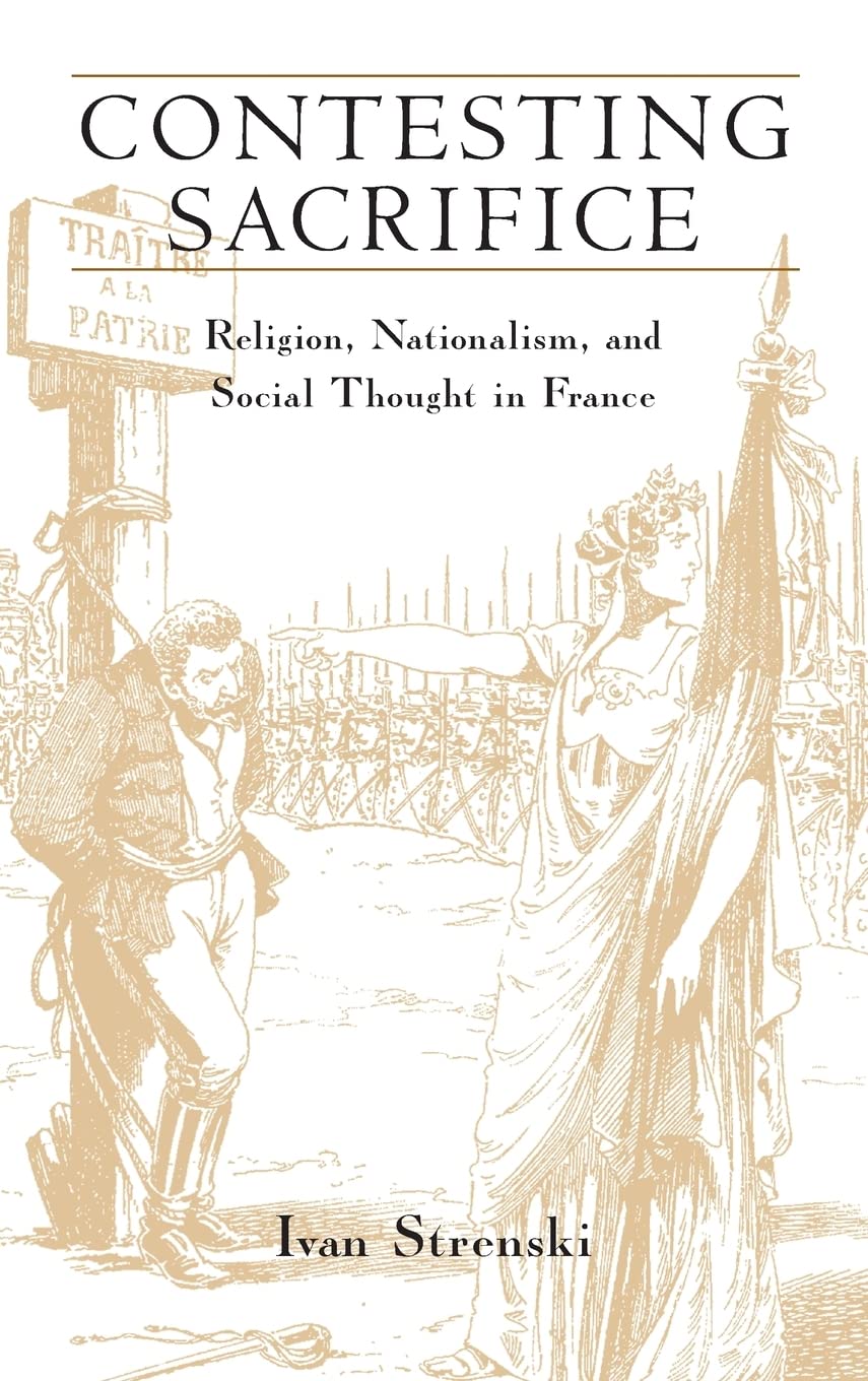 Contesting Sacrifice: Religion, Nationalism, and Social Thought in France