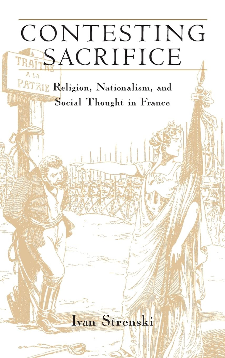 Contesting Sacrifice: Religion, Nationalism, and Social Thought in France