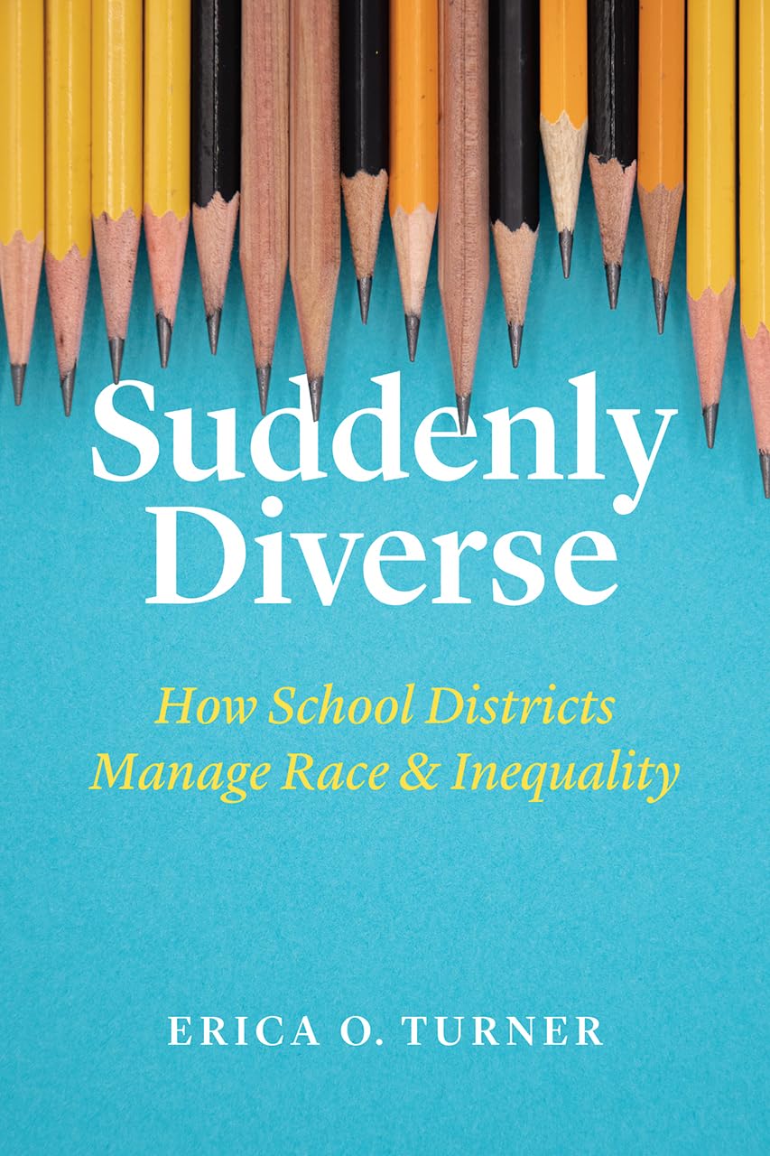 Suddenly Diverse: How School Districts Manage Race and Inequality