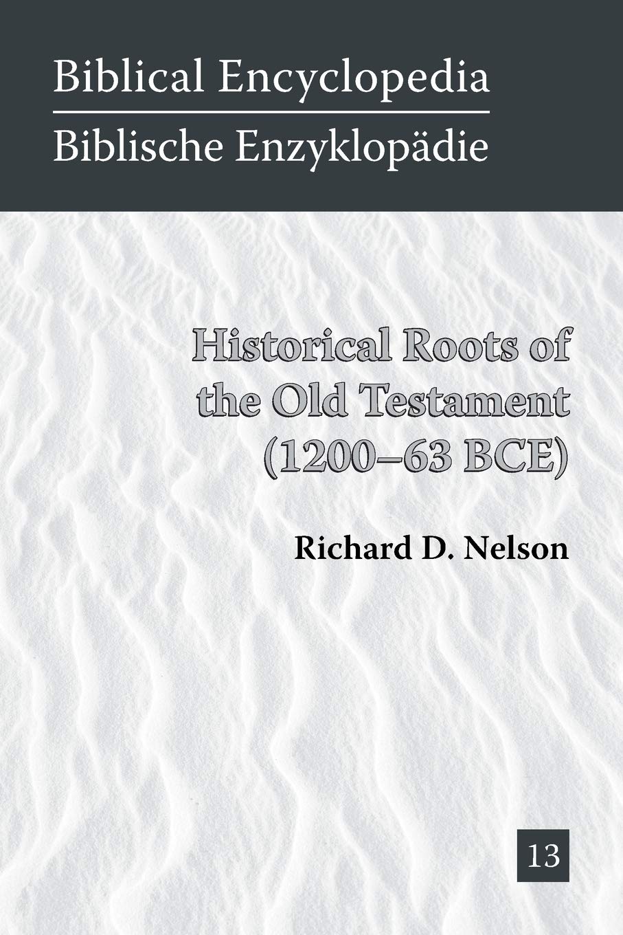 Historical Roots of the Old Testament (1200-63 BCE) (Biblical Encyclopedia)