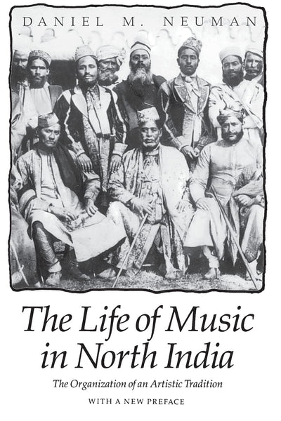 The Life of Music in North India: The Organization of an Art
