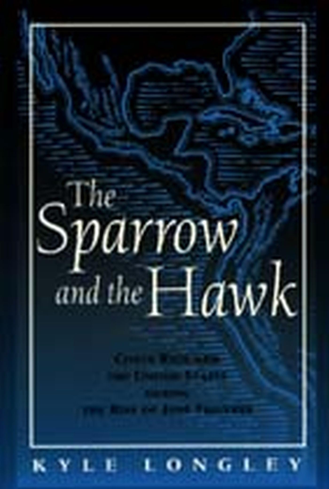 Sparrow and the Hawk: Costa Rica and the United States during the Rise of Jose Figueres