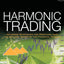 Harmonic Trading: Advanced Strategies for Profiting from the Natural Order of the Financial Markets, Volume 2