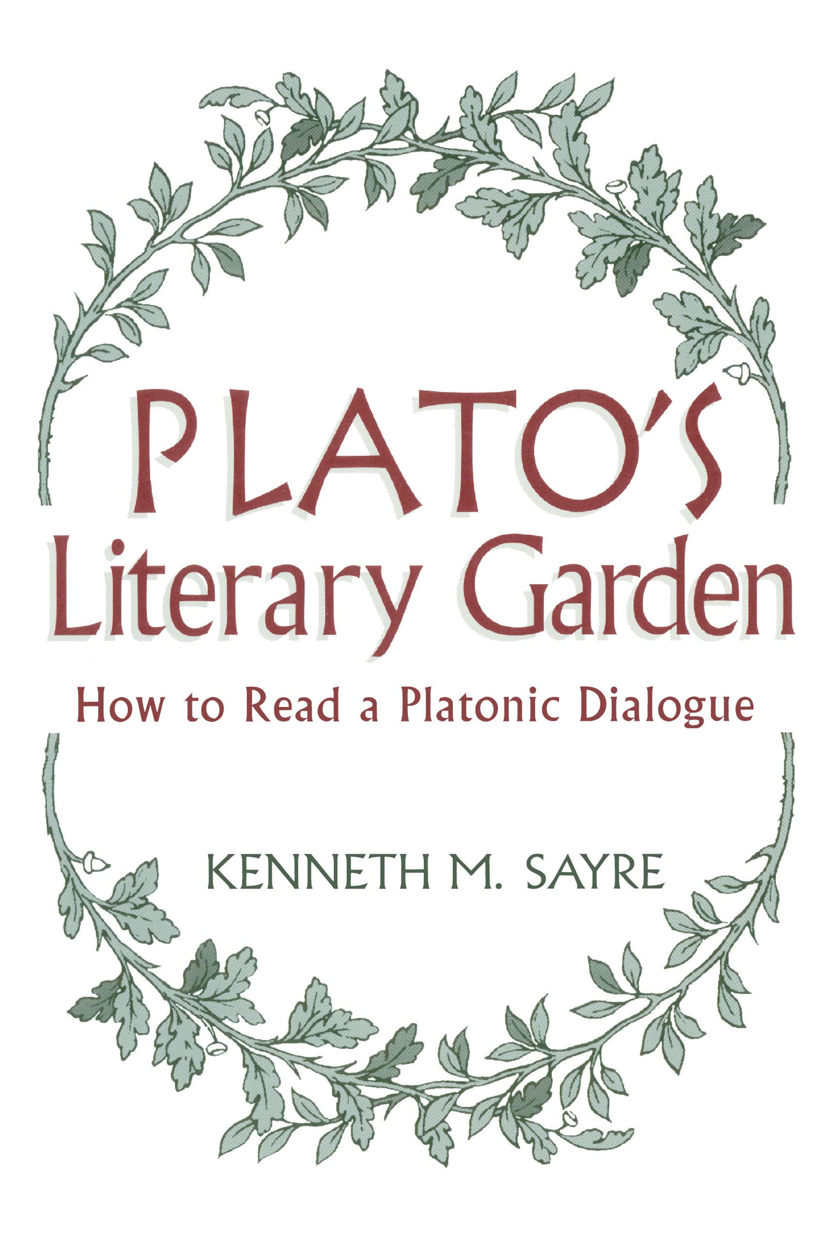 Plato's Literary Garden: How to Read a Platonic Dialogue (And Religion; 16)