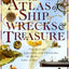 The Atlas of Shipwrecks & Treasure: The History, Location, and Treasures of Ships Lost at Sea