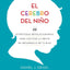 El cerebro del nio / The Whole-Brain Child (Spanish Edition)
