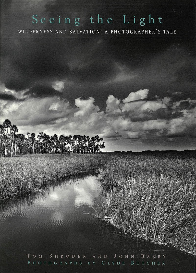 Seeing the Light:: Wilderness and Salvation: A Photographer's Tale