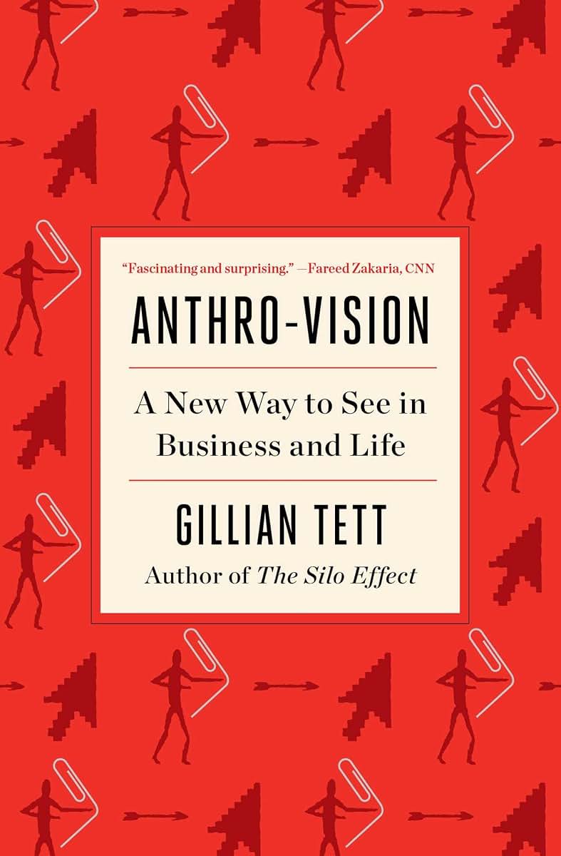 Anthro-Vision: A New Way to See in Business and Life