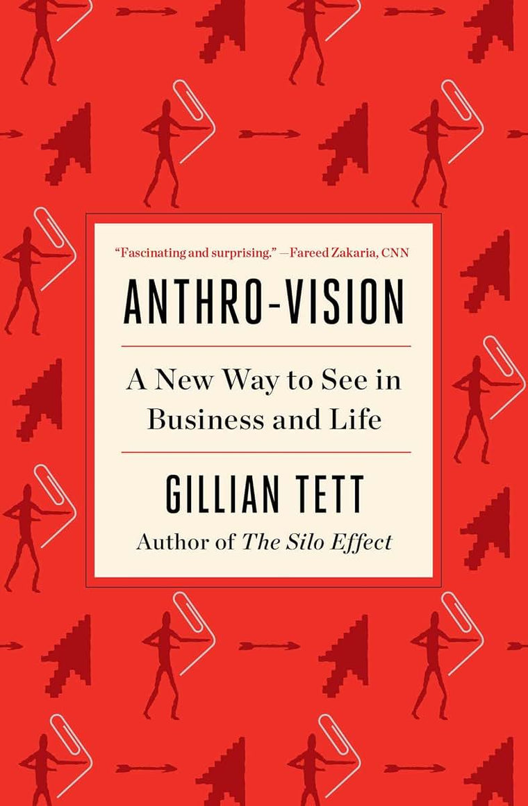 Anthro-Vision: A New Way to See in Business and Life