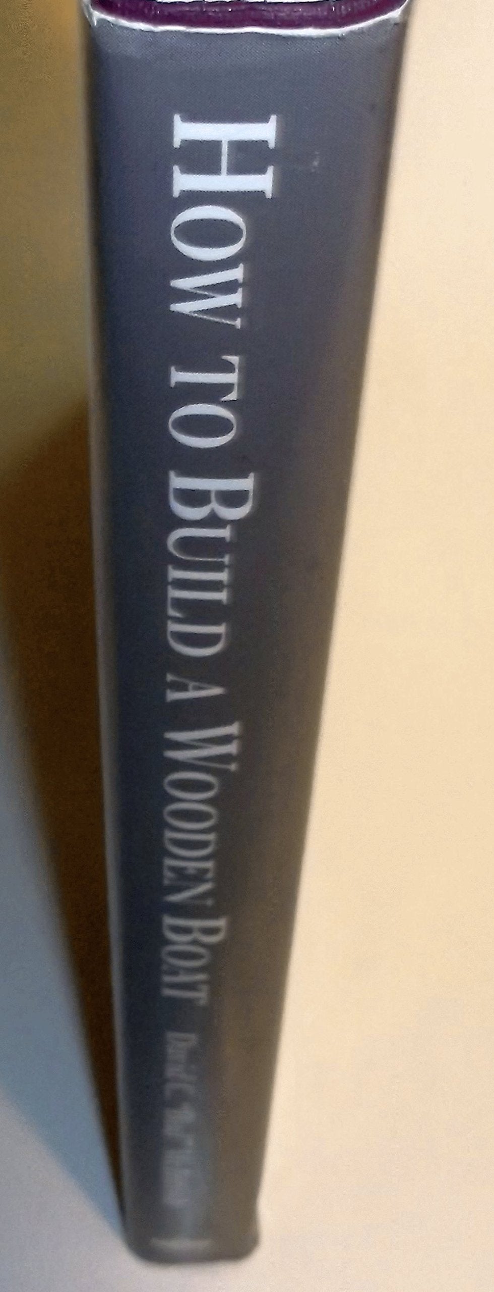 How to Build a Wooden Boat by McIntosh, David C.
