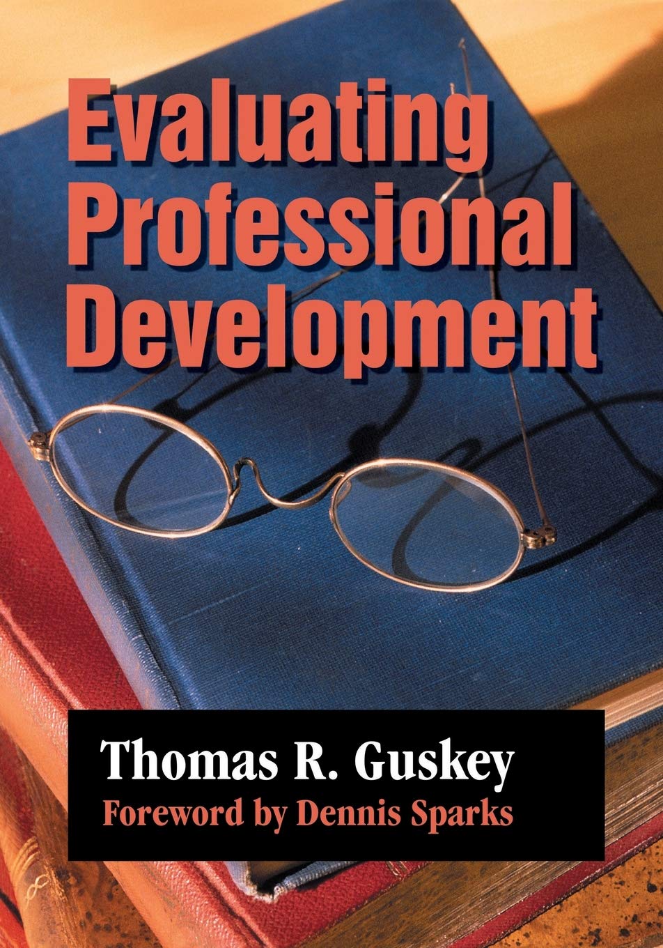 Evaluating Professional Development (1-off Series) by Guskey