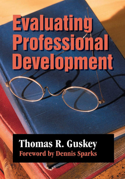 Evaluating Professional Development (1-off Series) by Guskey