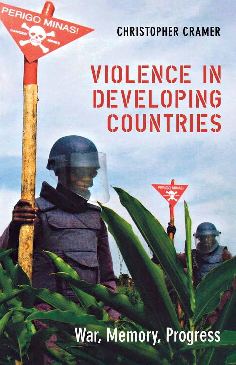 Violence in Developing Countries: War, Memory, Progress by C