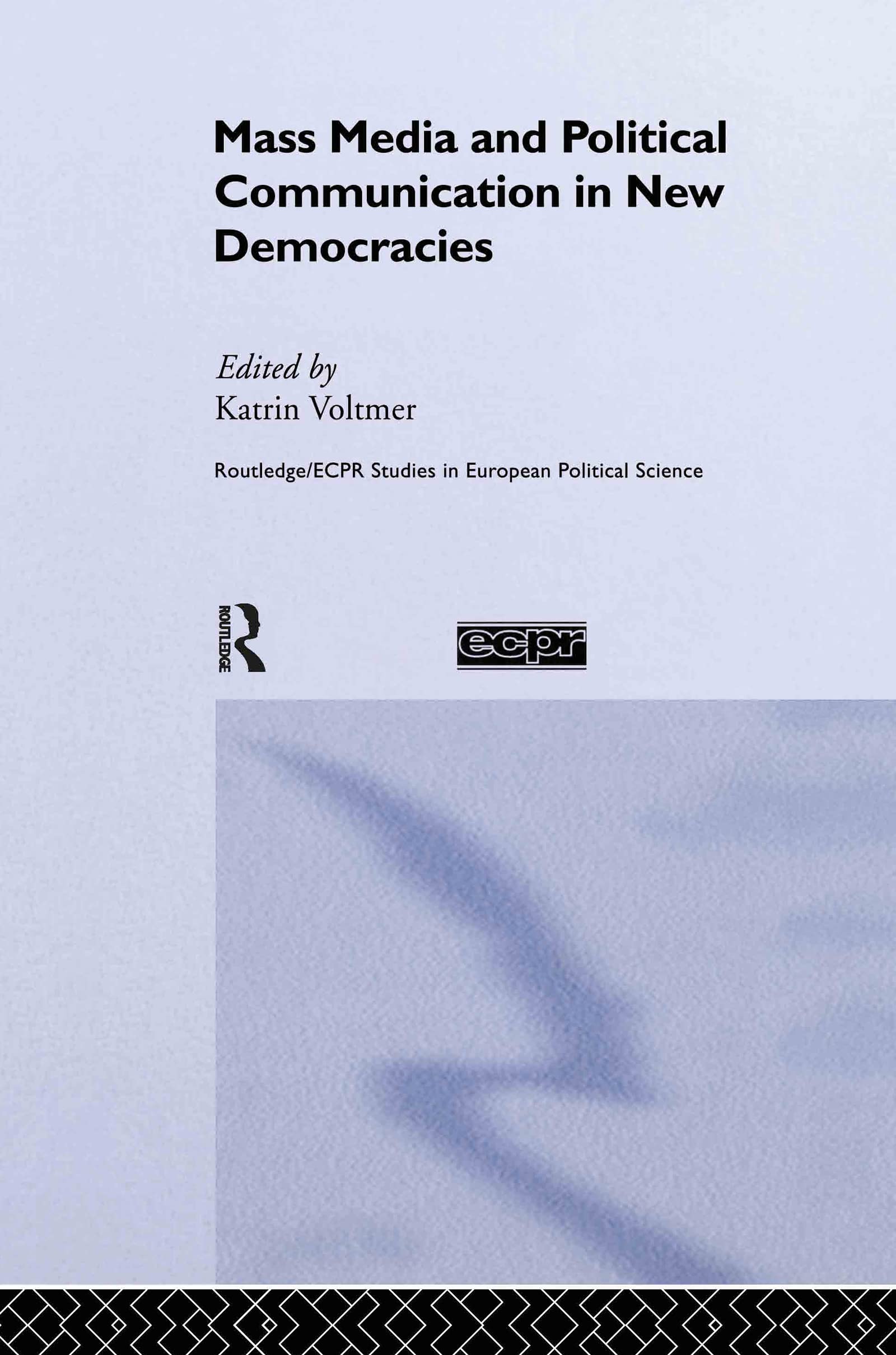 Mass Media and Political Communication in New Democracies (Routledge/ECPR Studies in European Political Science)