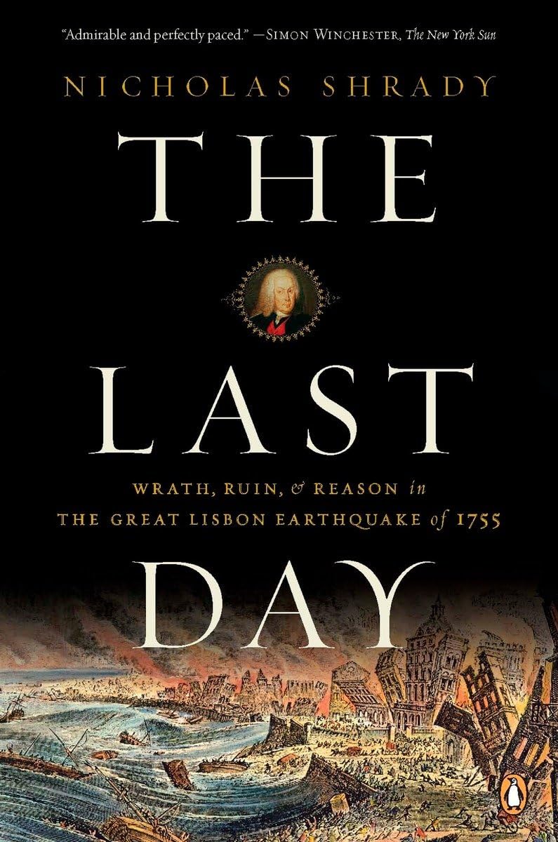 The Last Day: Wrath, Ruin, and Reason in the Great Lisbon Ea