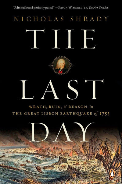 The Last Day: Wrath, Ruin, and Reason in the Great Lisbon Ea
