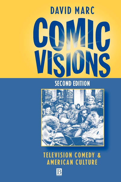 Comic Visions: Television Comedy and American Culture