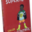 How to Be a Superhero Called Self-Control!: Super Powers to Help Younger Children to Regulate their Emotions and Senses-Mom's Choice Award Gold Seal Winner