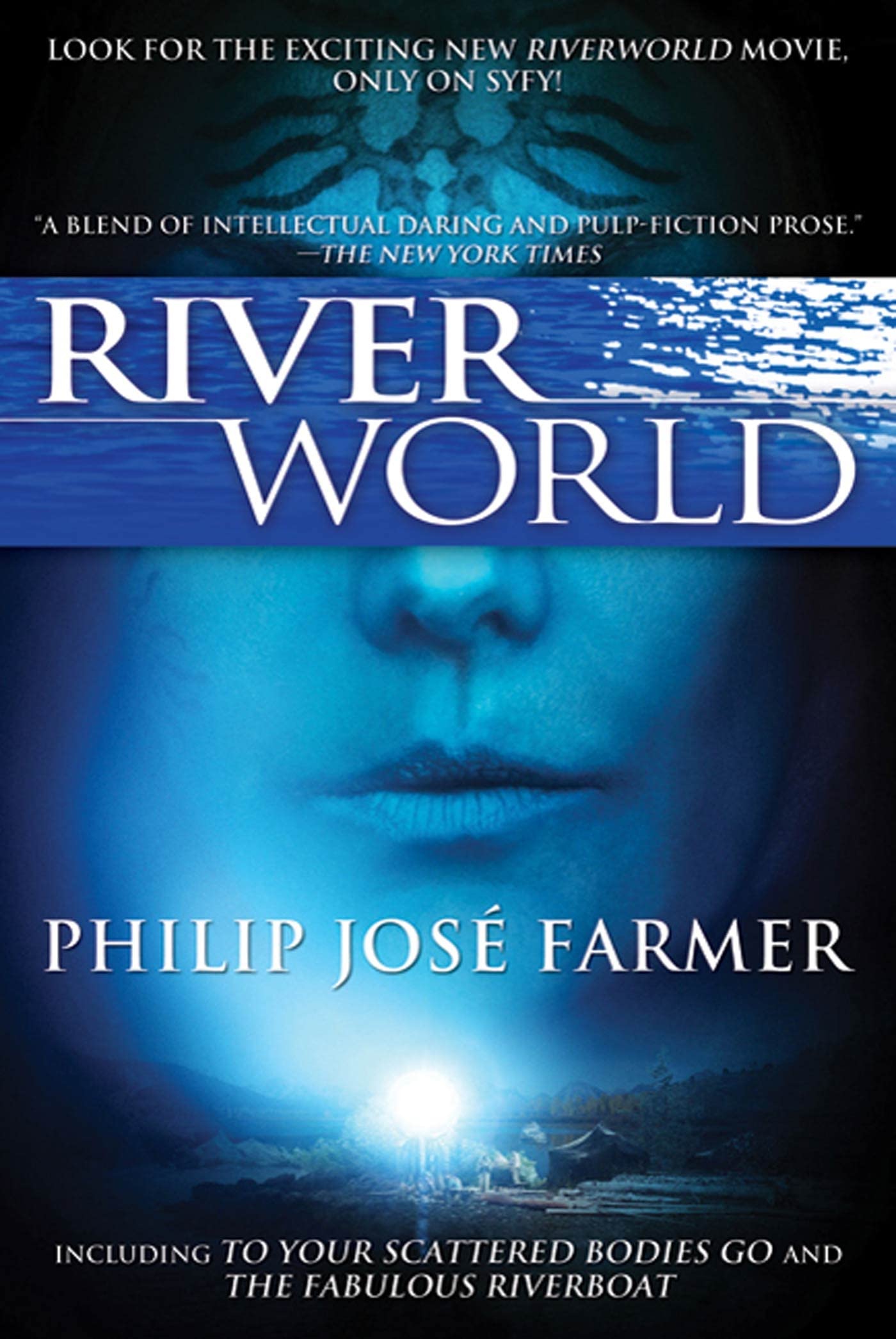 Riverworld: Including To Your Scattered Bodies Go & The Fabulous Riverboat (Riverworld, 1)