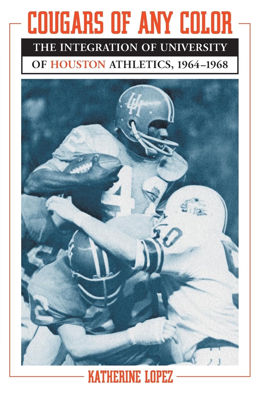 Cougars of any Color: The Integration of University of Houston Athletics, 1964-1968