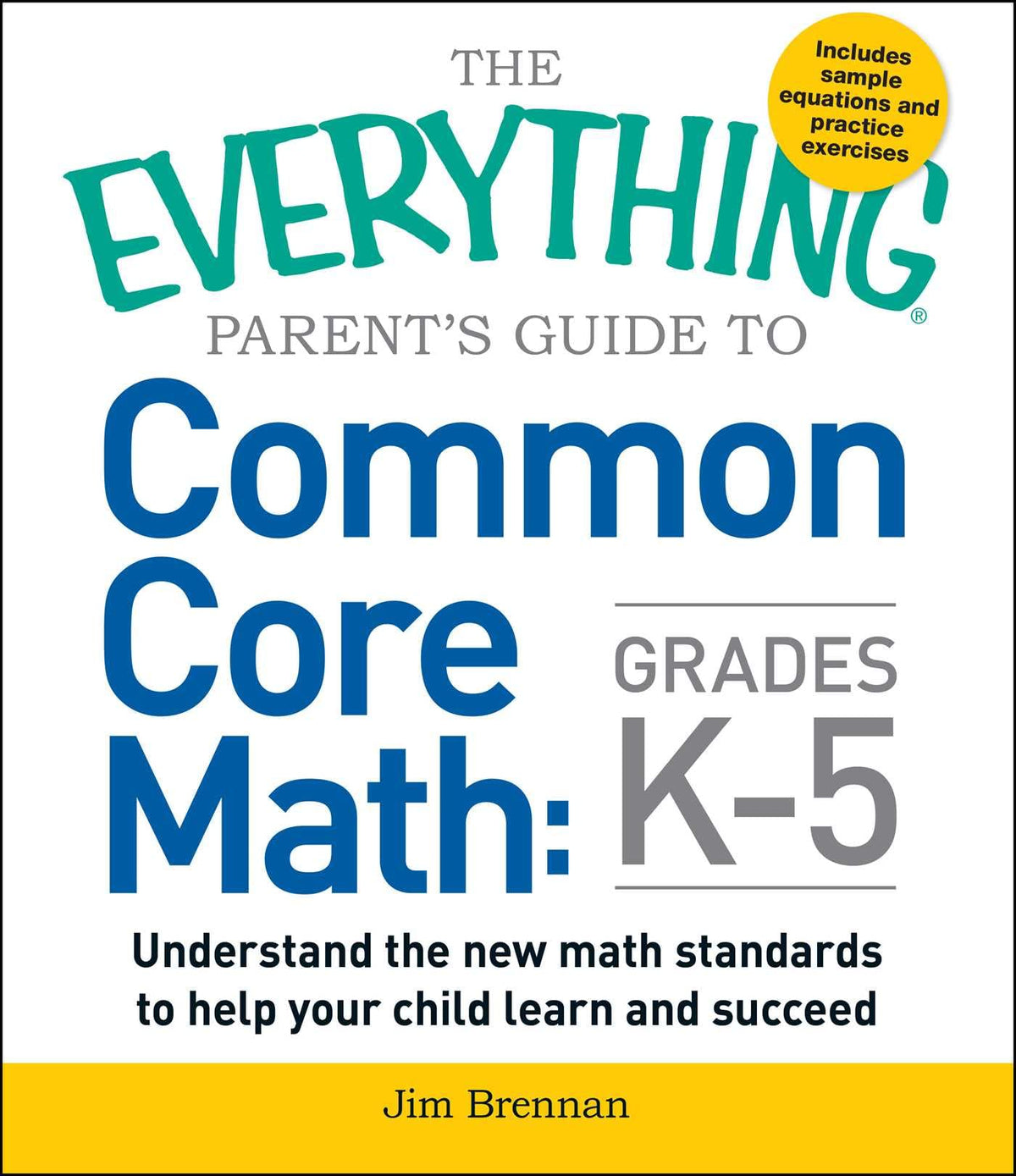 The Everything Parent's Guide to Common Core Math Grades K-5 (Everything Series)