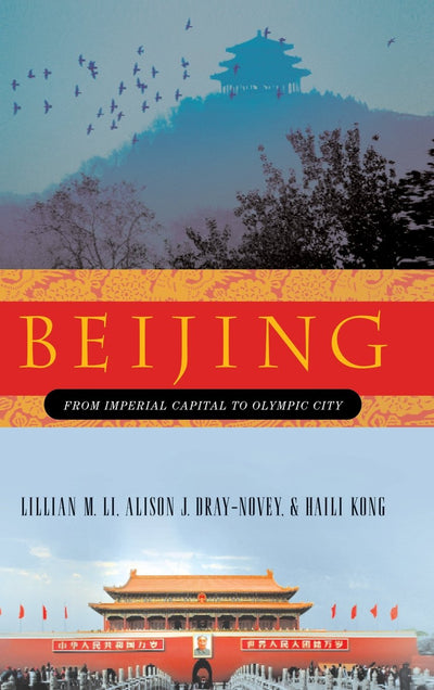 Beijing: From Imperial Capital to Olympic City