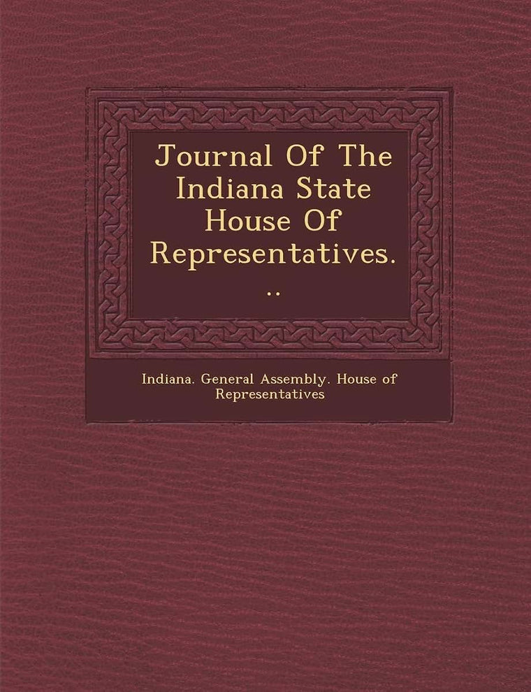 Journal of the Indiana State House of Representatives...
