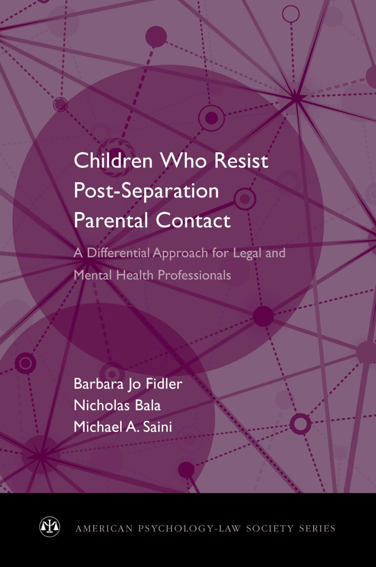 Children Who Resist Postseparation Parental Contact: A Differential Approach for Legal and Mental Health Professionals (American Psychology-Law Society Series)