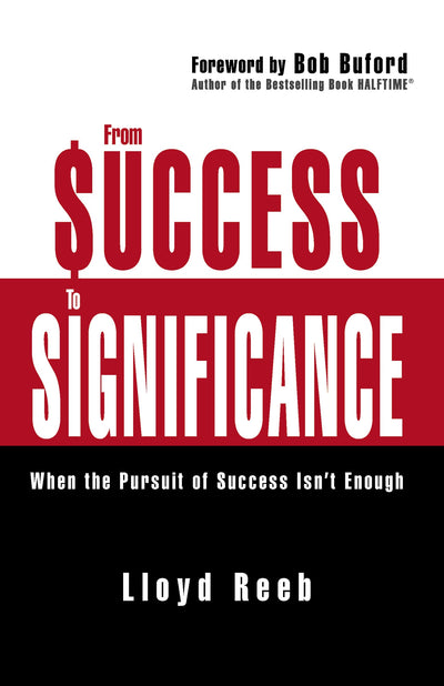 From Success to Significance: When the Pursuit of Success Isnt Enough