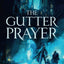 The Gutter Prayer (The Black Iron Legacy, 1)