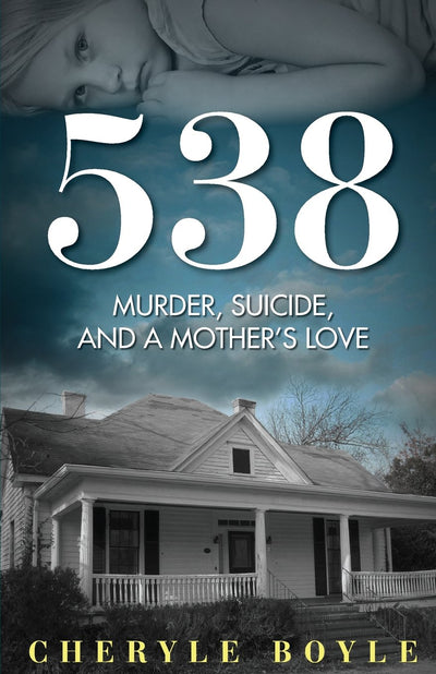 538: Murder, Suicide and A Mothers Love